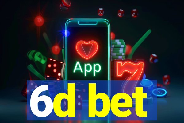 6d bet